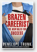 brazen careerist by penelope trunk